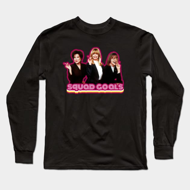 Squad Goals: First Wives Club Edition Long Sleeve T-Shirt by Xanaduriffic